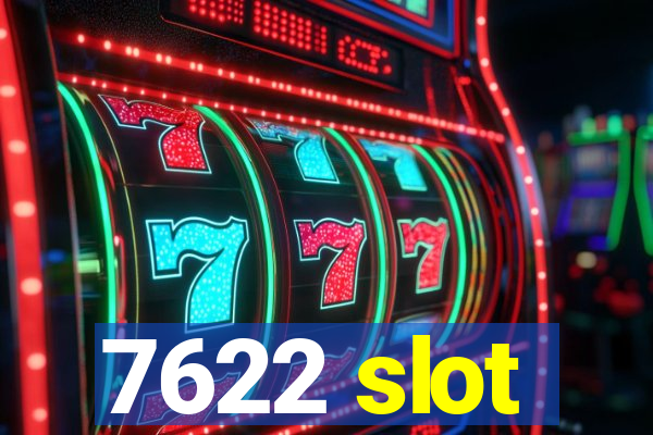 7622 slot